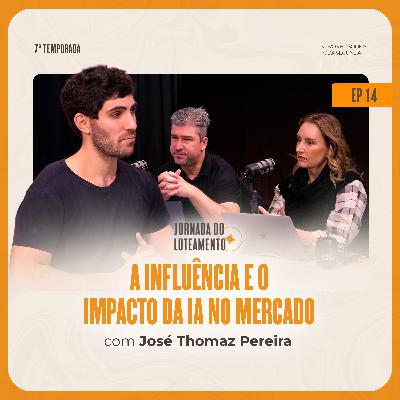A Influência e o Impacto da IA no Mercado | José Thomaz Pereira | T07 EP14 A Influência e o Impacto da IA no Mercado | José Thomaz Pereira | T07 EP14