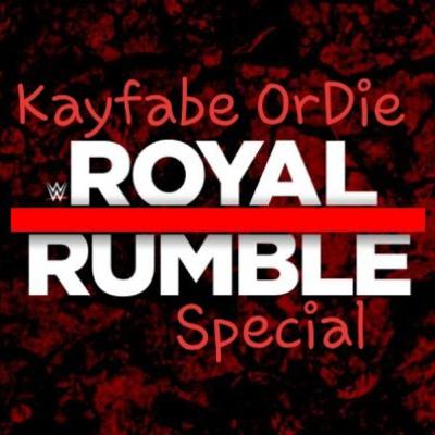 Kayfabe OrDie Royal Rumble Special