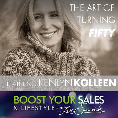 Reinventing Your Life and The Art of Turning Fifty with Kenlyn Kolleen, Episode #58 Reinventing Your Life and The Art of Turning Fifty with Kenlyn Kolleen, Episode #58