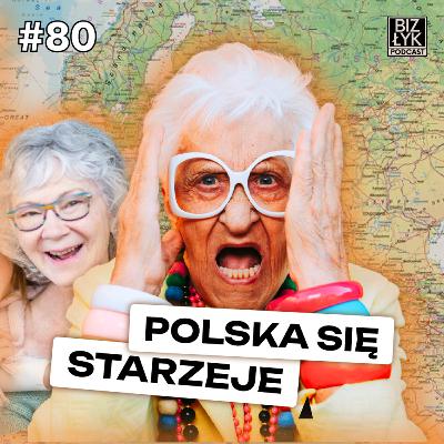 Polska się STARZEJE – jest nas CORAZ MNIEJ | BizŁyk Podcast #80 Polska się STARZEJE – jest nas CORAZ MNIEJ | BizŁyk Podcast #80