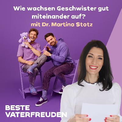 Wie wachsen Geschwister gut miteinander auf? – mit Dr. Martina Stotz