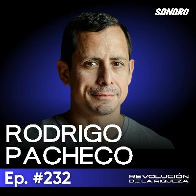 232.Rodrigo Pacheco: ¿Burbuja o revolución tecnológica? El futuro de la IA y la economía