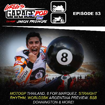 Ep53 - MotoGP Thai, Marquez at 8, BSB Donnington, Straight Rhythm, WorldSBK Preview Quick Shift and more!
