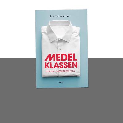 #444 Medelklassen med Lovisa Broström