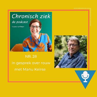 #28 Chronische rouw bij verlies van gezondheid - In gesprek met Manu Keirse