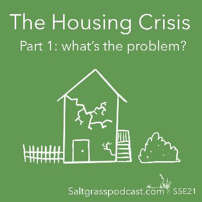 S5 E20 The Housing Crisis - What's the problem? S5 E20 The Housing Crisis - What's the problem?