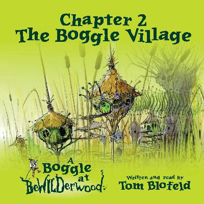 Chapter 2 - The Boggle Village Chapter 2 - The Boggle Village