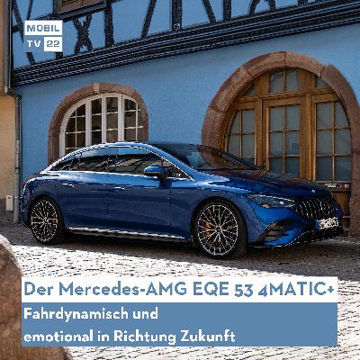 Der neue Mercedes-AMG EQE 53 4MATIC+ (2022)
