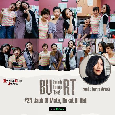 BU RT! (Butuh Rumpi Tau!) - #24 Jauh Di Mata, Dekat Di Hati (Feat. Yarra Aristi) BU RT! (Butuh Rumpi Tau!) - #24 Jauh Di Mata, Dekat Di Hati (Feat. Yarra Aristi)