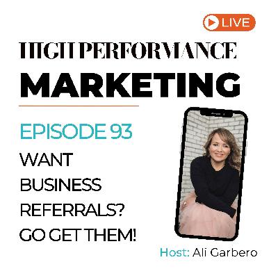 93. Want Business Referrals? Go Get Them!