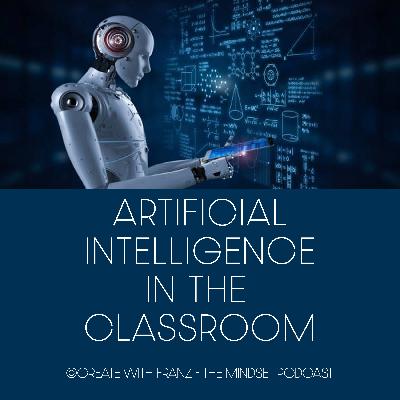 AI in the classroom: how will Artificial Intelligence impact our schooling system?