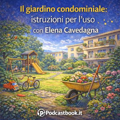 Il giardino condominiale: istruzioni per l'uso con Elena Cavedagna