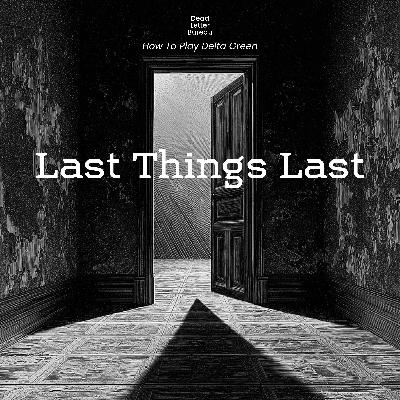 Last Things Last - Basics for How to Play Delta Green