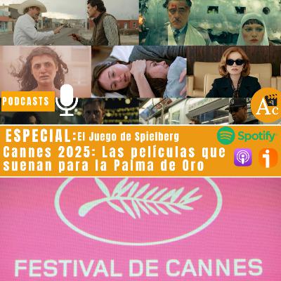 Cannes 2025: Las películas que suenan para la Palma de Oro