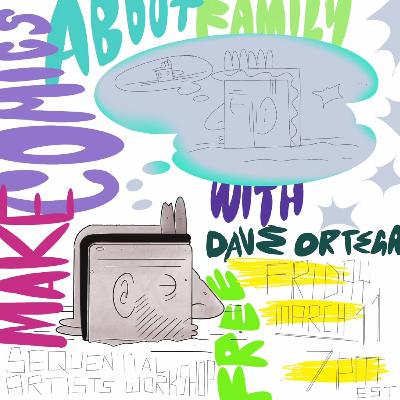 SAW Friday Night Comics: Making Comics about Family with Dave Ortega SAW Friday Night Comics: Making Comics about Family with Dave Ortega