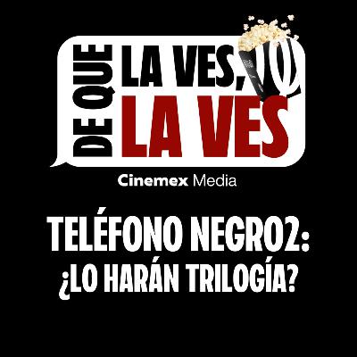 #82. ¿TE GUSTARÍA UNA TERCERA PELI? | Teléfono Negro 2