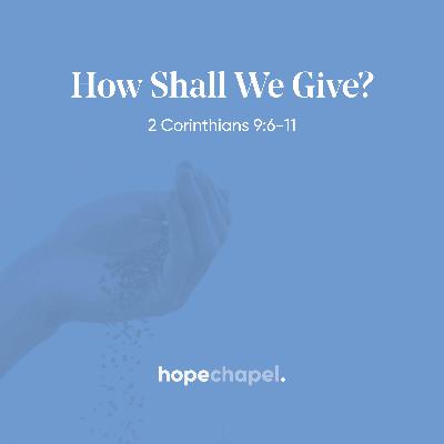 How Shall We Give?