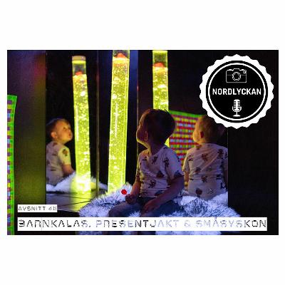 46. Barnkalas, presentjakt & småsyskon
