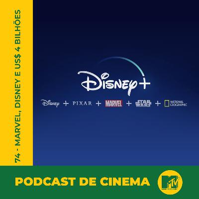 74 - Marvel, Disney e US$ 4 bilhões