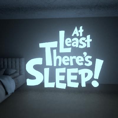 At Least There's Sleep