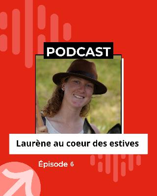 Episode 6 : Laurène au coeur des estives