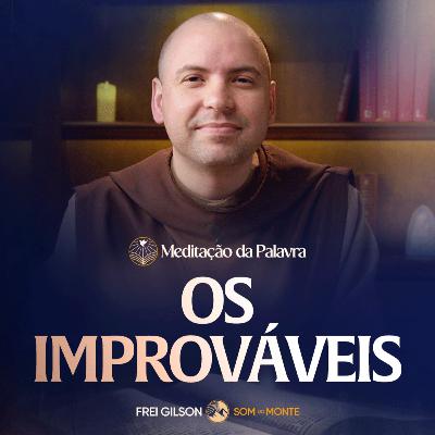 Os improváveis | (Marcos 1, 14-20) #2588 | Meditação da Palavra Os improváveis | (Marcos 1, 14-20) #2588 | Meditação da Palavra