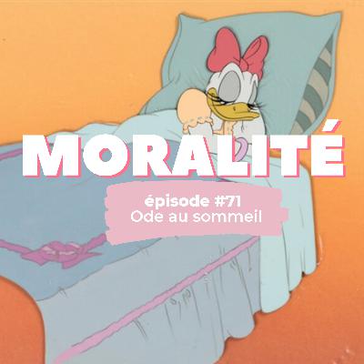 #71 : Ode au sommeil
