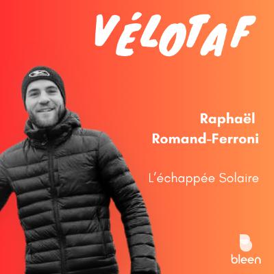 #87 – « L'échappée solaire » de Raphaël : un projet sportif et solidaire à vélo solaire