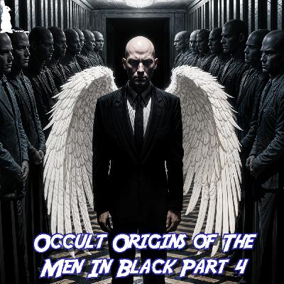 63: Occult Origins of The Men In Black Part 4: The Cipher Manuscript & Healing Angels