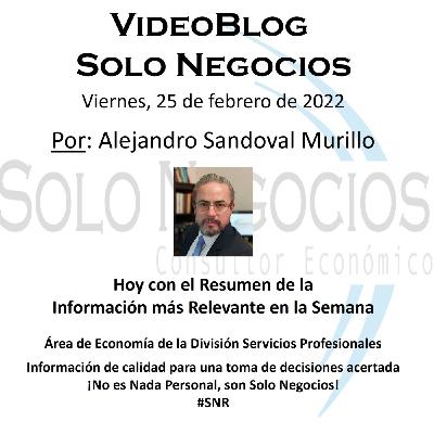 [VBSN] VideoBlog Solo Negocios, 25/02/2022; tema: Resumen Semanal Solo Negocios