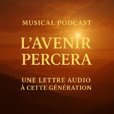 47. L’avenir percera. Une lettre audio à la génération d’aujourd’hui 47. L’avenir percera. Une lettre audio à la génération d’aujourd’hui
