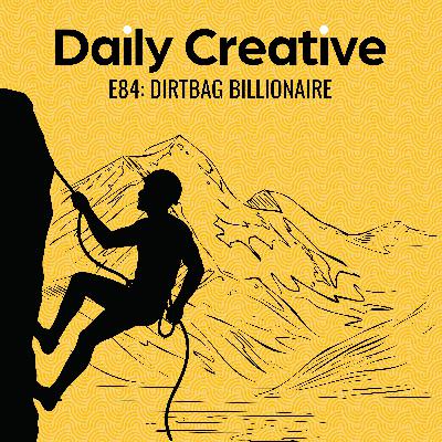 Dirtbag Billionaire: Why Calling Isn't "Found", It's Uncovered