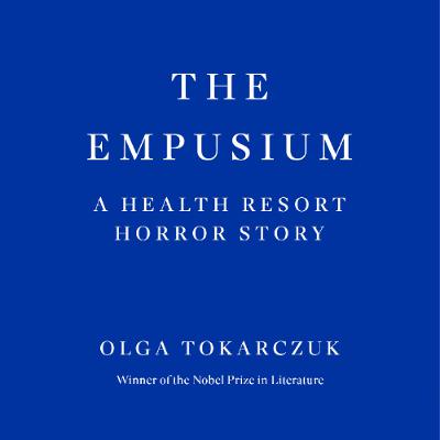The Empusium - Olga Tokarczuk The Empusium - Olga Tokarczuk
