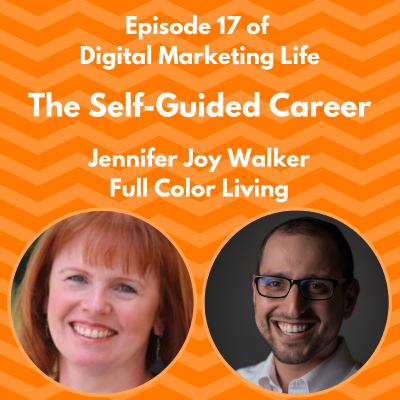 17 - The Self-Guided Career - Jennifer Joy Walker, Author of Full Color Living 17 - The Self-Guided Career - Jennifer Joy Walker, Author of Full Color Living