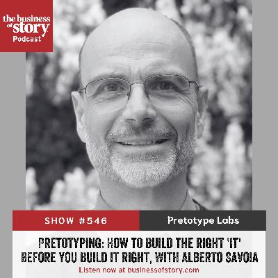 #546: Pretotyping: How to Build the Right 'It' Before You Build it Right, With Alberto Savoia