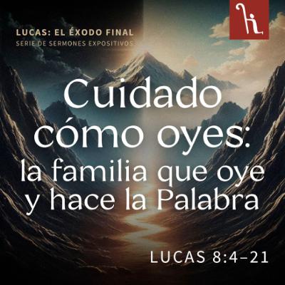 Cuidado cómo oyes: la familia que oye y hace la Palabra