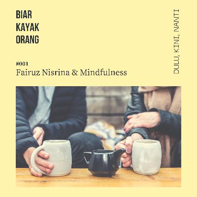 Dulu, Kini, Nanti - (001) Fairuz Nisrina & Mindfulness