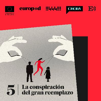 Lo mejor de 'Hoy en EL PAÍS' | La familia correcta. Episodio 5: La conspiración del gran reemplazo