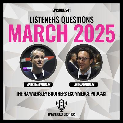 Ecommerce: Listeners Questions March 2025