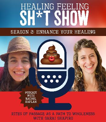 Rites of Passage as a Path to Wholeness with Sarai Shapiro