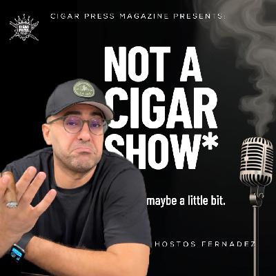 Hostos Fernandez - No Suits, No Drama, Just Damn Good Cigars | Not A Cigar Show Hostos Fernandez - No Suits, No Drama, Just Damn Good Cigars | Not A Cigar Show