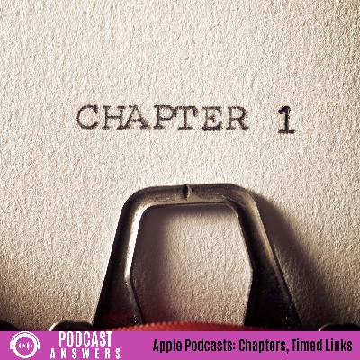 Apple Podcasts: Chapters, Timed Links Apple Podcasts: Chapters, Timed Links