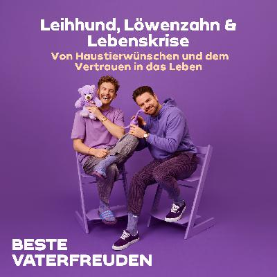 Leihhund, Löwenzahn & Lebenskrise – Von Haustierwünschen und dem Vertrauen in das Leben