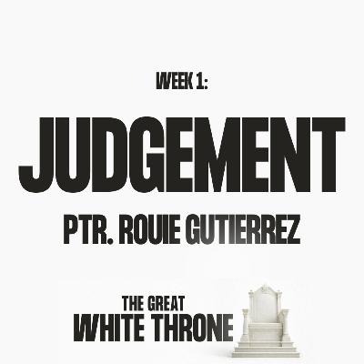 Judgement | The Great White Throne | Ptr. Rouie Gutierrez