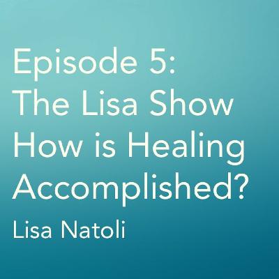 Episode 5: How is healing accomplished?