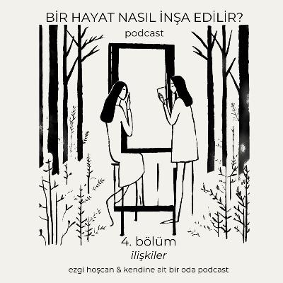 Bir Hayat Nasıl İnşa Edilir? / Ezgi Hoşcan & Yasemin Bahloul Nirun / 4. Bölüm
