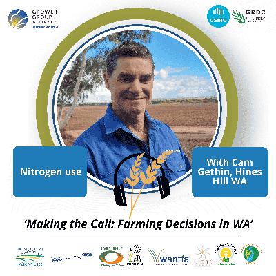 Making the Call, Farming Decisions in WA series: WANTFA chats Nitrogen use Making the Call, Farming Decisions in WA series: WANTFA chats Nitrogen use