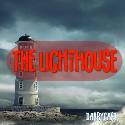 216. The Lighthouse | DarbyCast | Maverick Alexander