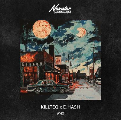 KILLTEQ, D.HASH  - Who