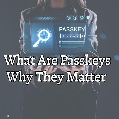 The End of Passwords? Getting Started with Passkeys